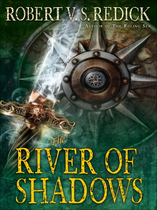 Title details for The River of Shadows by Robert V. S. Redick - Wait list